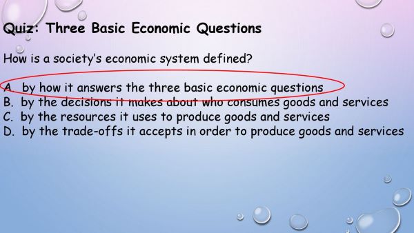 the three questions of economics best help in making decisions about
